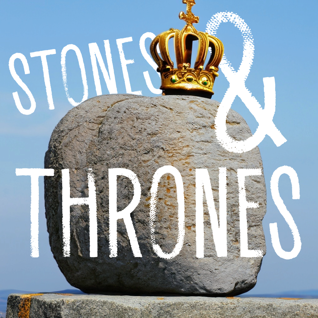 Stones & Thrones