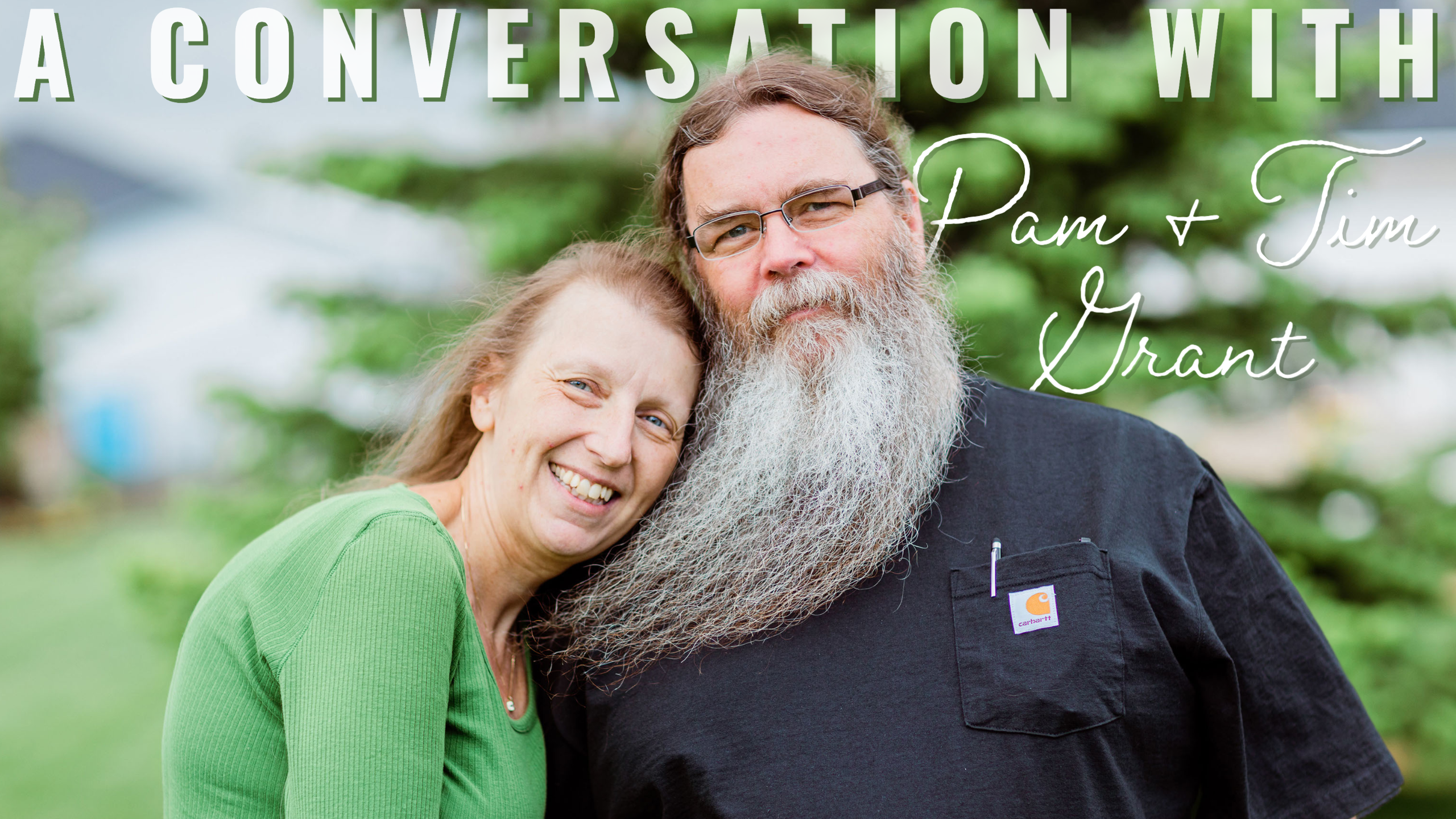 A Conversation with Pam & Tim Grant