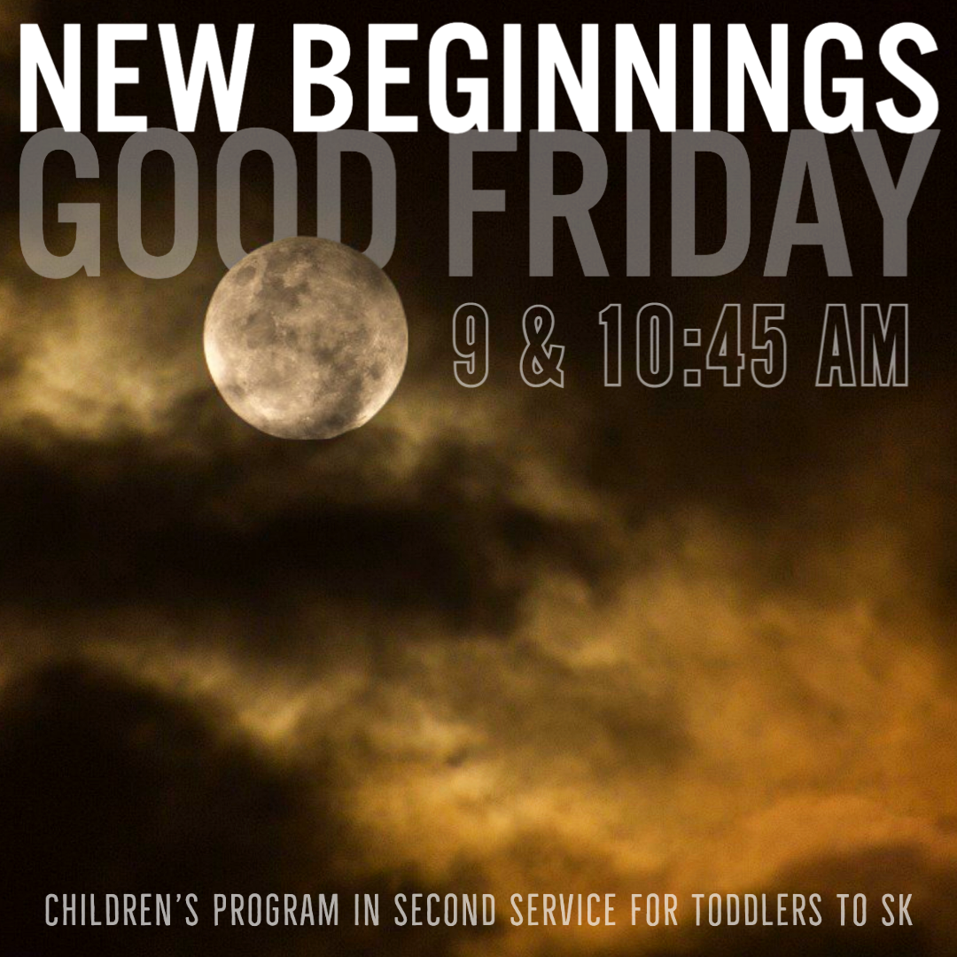 New Beginnings: Good Friday