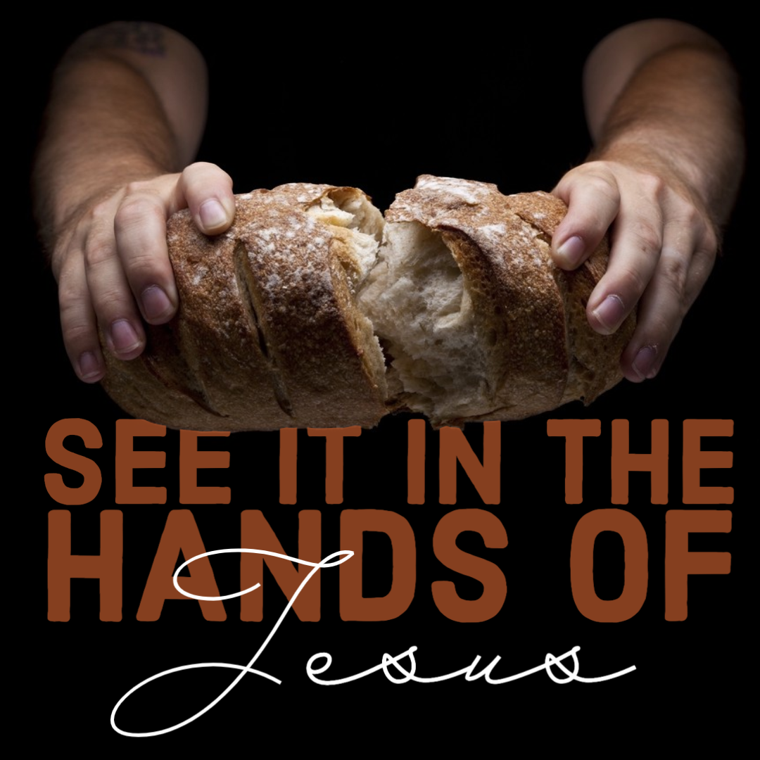 Eyes To See: See It In The Hands of Jesus