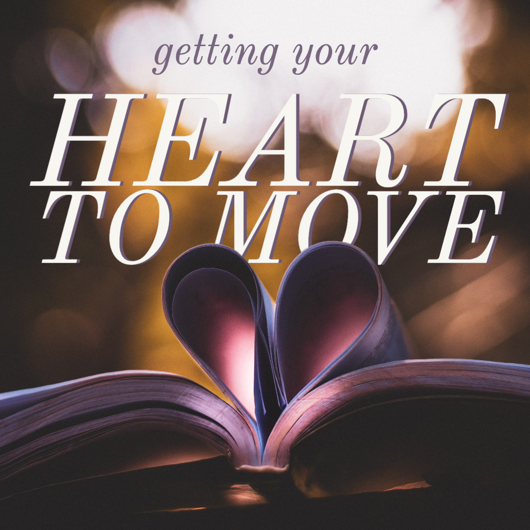 Getting Your Heart To Move