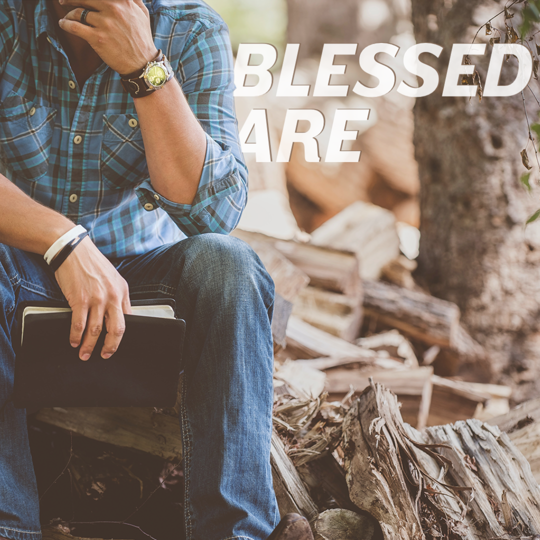 Deep & Wide: Blessed Are...(part 4)