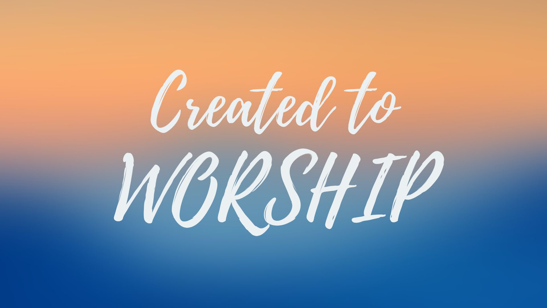 Created To Worship (part 2)