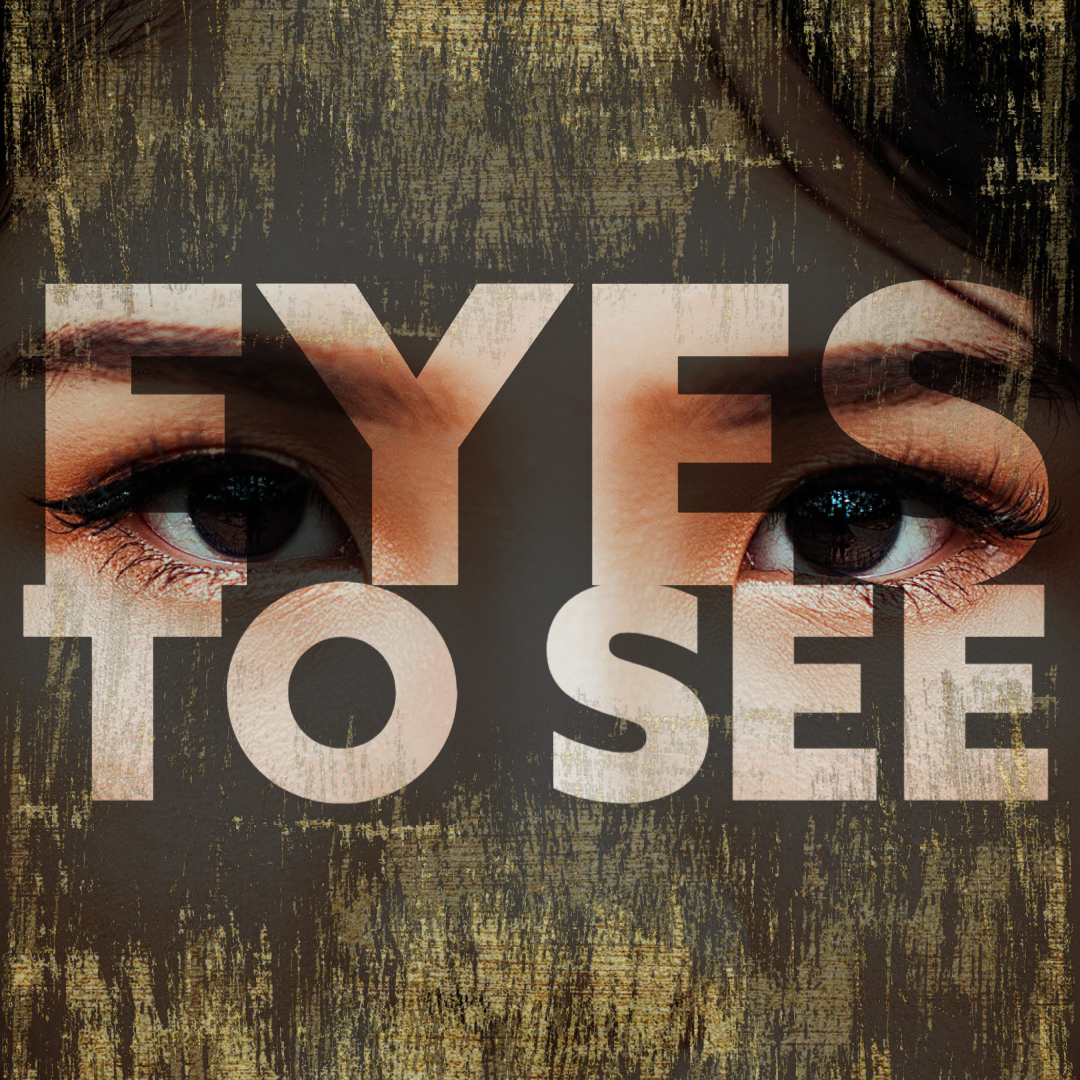 Eyes To See: It's Not About Me