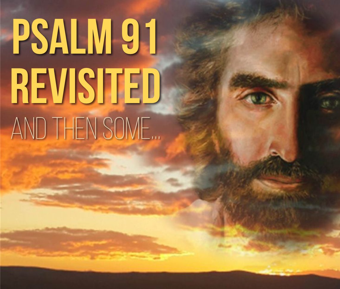 Psalm 91 Revisited