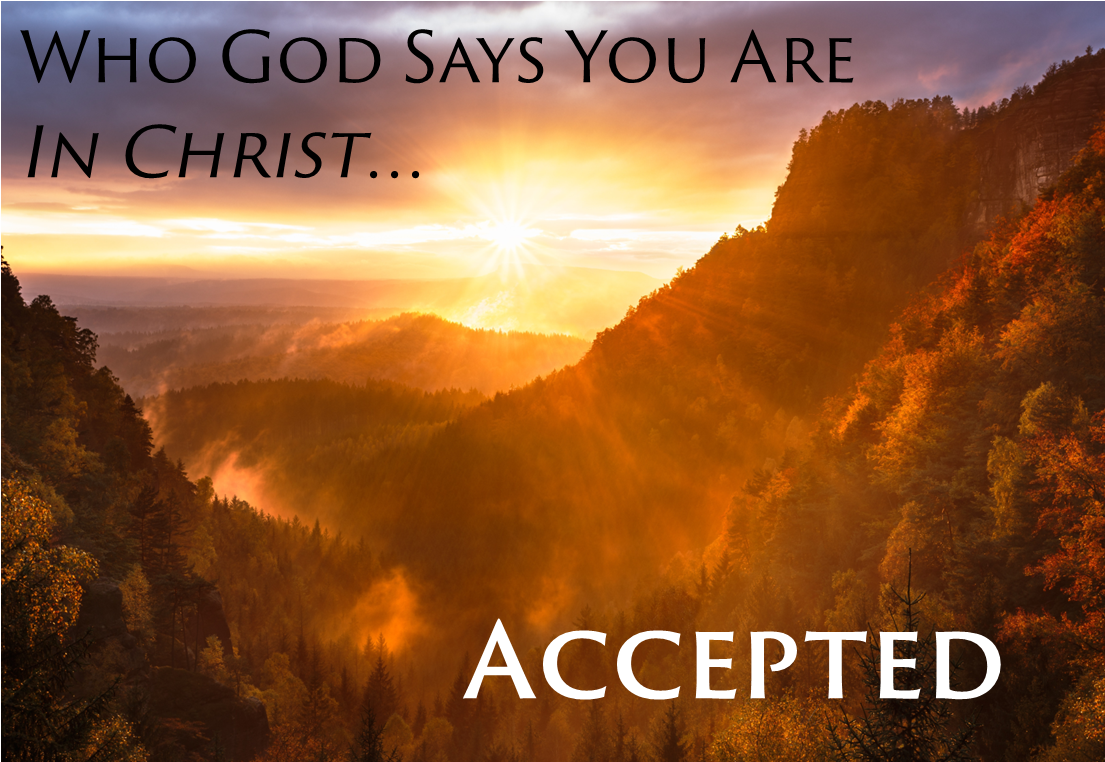 Who God Says You Are in Christ...Accepted
